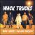 How About Smash Rockin' von Wack Trucks