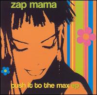 Push It to the Max EP von Zap Mama