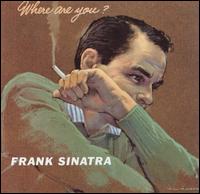 Where Are You? von Frank Sinatra