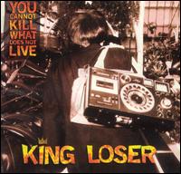 You Cannot Kill What Does Not Live von King Loser