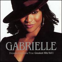 Dreams Can Come True: Greatest Hits, Vol. 1 von Gabrielle