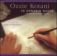 To Honor a Queen: The Music of Lili'uokalani von Ozzie Kotani