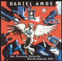 Our Personal Favorite World Famous Hits von Daniel Amos (DA)