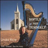 Softly and Tenderly von Linda Rice