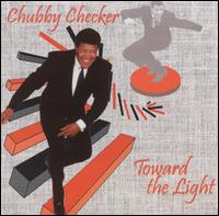 Toward the Light von Chubby Checker