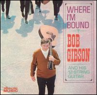 Where I'm Bound von Bob Gibson