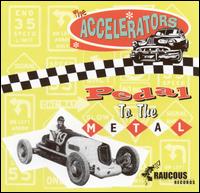 Pedal to the Metal von The Accelerators