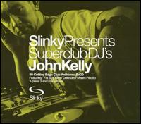 Slinky Presents Superclub DJ's von John Kelly