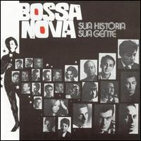 Bossa Nova Sua Historia Sua Gente von Various Artists