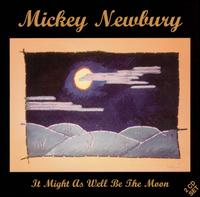 It Might as Well Be the Moon von Mickey Newbury