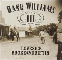 Lovesick, Broke & Driftin' von Hank Williams III