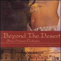 Beyond the Desert: Classical Egyptian Belly Dance von Sami Nossair Orchestra