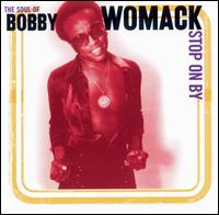 Soul of Bobby Womack: Stop on By von Bobby Womack