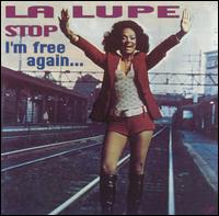 Stop! I'm Free Again von La Lupe