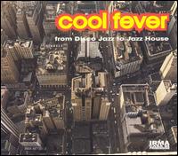 Cool Fever: From Disco Jazz to Jazz House von Various Artists