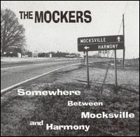 Somewhere Between Mocksville and Harmony von The Mockers