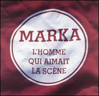 Homme Qui Aimait la Scène von Marka