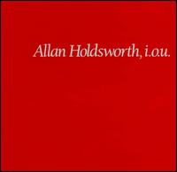 I.O.U. von Allan Holdsworth