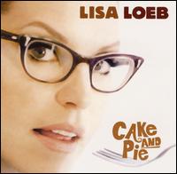 Cake and Pie von Lisa Loeb