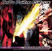 Regenerate von Bozo Porno Circus