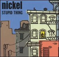 Stupid Thing von Nickel