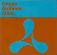 Cream Anthems 2002 von Various Artists