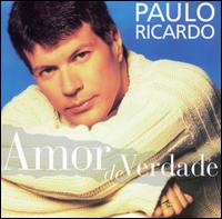 Amor de Verdade von Paulo Ricardo