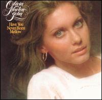 Have You Never Been Mellow von Olivia Newton-John