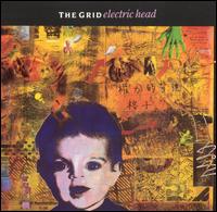 Electric Head von The Grid