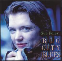 Big City Blues von Sue Foley