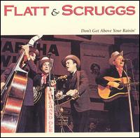 Don't Get Above Your Raisin' von Flatt & Scruggs