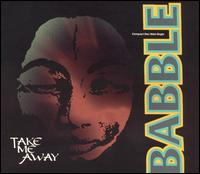 Take Me Away von Babble