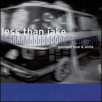 Goodbye Blue and White von Less Than Jake