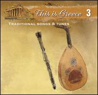 This Is Greece, Vol. 3: Traditional Songs & Tunes von Various Artists