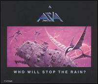 Who Will Stop the Rain? von Asia