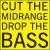 Cut the Midrange, Drop the Bass von Cylob