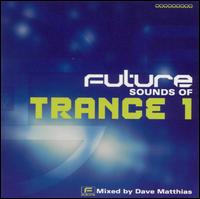 Future Sounds of Trance, Vol. 1 von DJ Dave Matthias