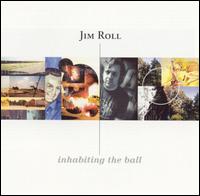 Inhabiting the Ball von Jim Roll