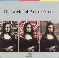 Re-Works of Art of Noise von The Art of Noise