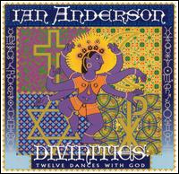 Ian Anderson: Divinities - Twelve Dances with God von Ian Anderson