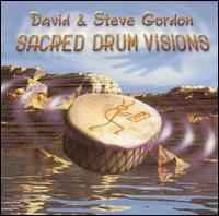 Sacred Drum Visions: 20th Anniversary Collection von David & Steve Gordon