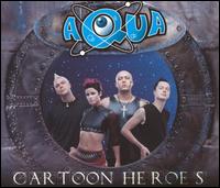 Cartoon Heroes, Pt. 1 [Germany CD Single] von Aqua