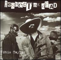 Respect the Dead von Otis Taylor