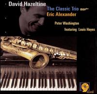 Classic Trio Meets Eric Alexander von David Hazeltine