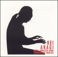 New Smiles & Travelled Miles von Kei Akagi
