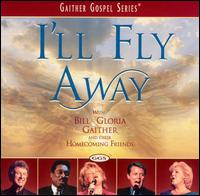 I'll Fly Away von Bill Gaither