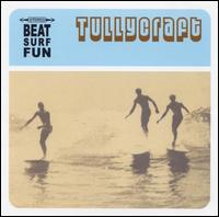 Beat, Surf, Fun von Tullycraft