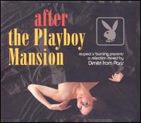 After the Playboy Mansion von Dimitri from Paris
