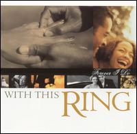 With This Ring...Forever I Do von Various Artists