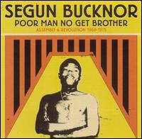 Poor Man No Get Brother: Assembly & Revolution 1965-1975 von Segun Bucknor
